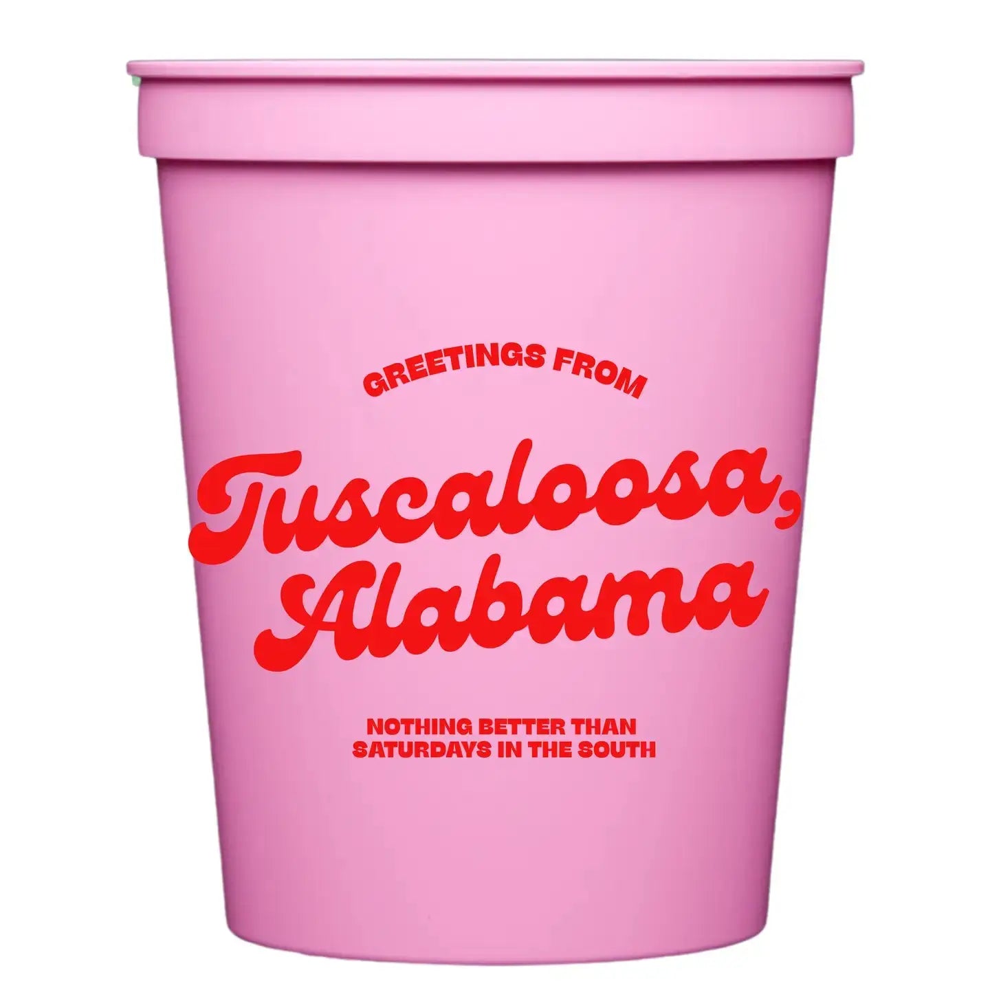 Greetings from Tuscaloosa Stadium Cups
